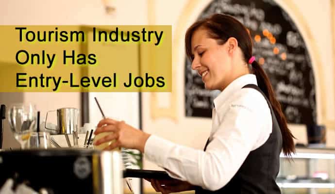 tourism has only entry level jobs