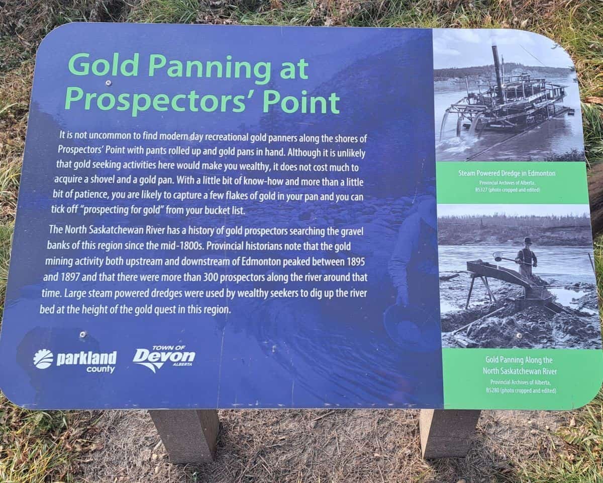 Prospector's Point gets its name because it is one of Alberta's hot spots for gold panning. Why not give it a try after hiking River View Trail in Parkland County? Maybe you will strike it rich or at least get enough to buy a new pair of hiking socks.