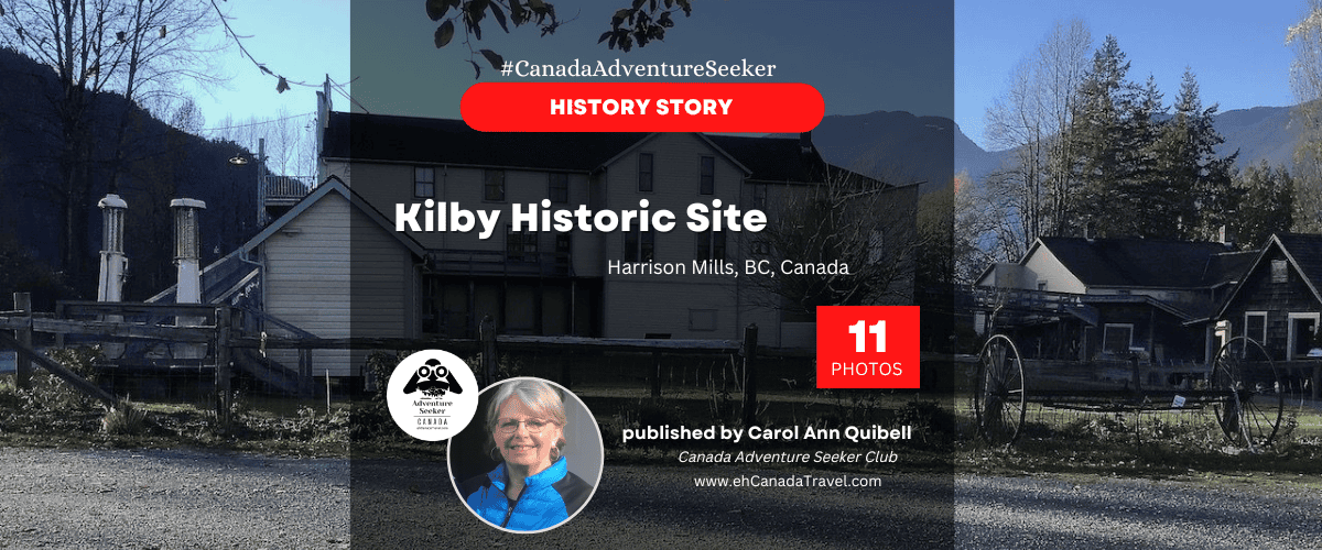 Explore Kilby Historic Site along Harrison River in Harrison Mills, BC