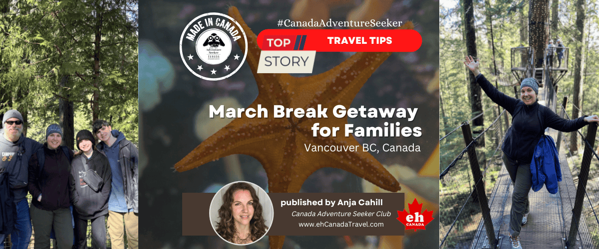 Discover Vancouver, Canada: A Perfect March Break Getaway for Families