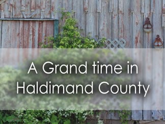 A Grand Time in Haldimand County, ON