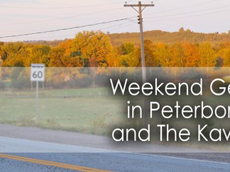 Weekend in Peterborough & The Kawarthas