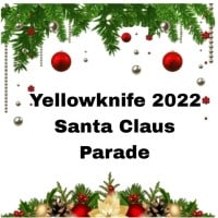Yellowknife Santa Claus Parade 2022