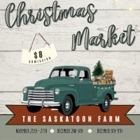 The Saskatoon Farm 6th Annual Christmas Market  - 03.12.2022